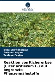 Reaktion von Kichererbse (Cicer aritienum L.) auf begrenzte Pflanzennährstoffe