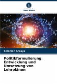 Politikformulierung: Entwicklung und Umsetzung von Lehrplänen