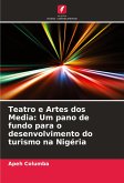 Teatro e Artes dos Media: Um pano de fundo para o desenvolvimento do turismo na Nigéria