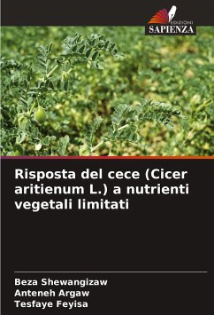 Risposta del cece (Cicer aritienum L.) a nutrienti vegetali limitati - Shewangizaw, Beza;Argaw, Anteneh;Feyisa, Tesfaye