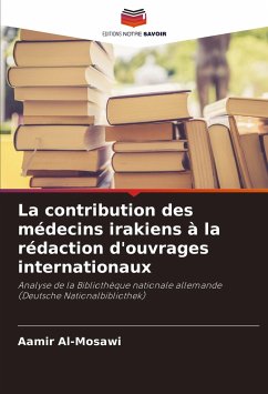 La contribution des médecins irakiens à la rédaction d'ouvrages internationaux - Al-Mosawi, Aamir