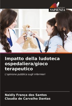 Impatto della ludoteca ospedaliera/gioco terapeutico - França dos Santos, Naiély;de Carvalho Dantas, Claudia