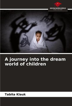 A journey into the dream world of children - Klauk, Tabita