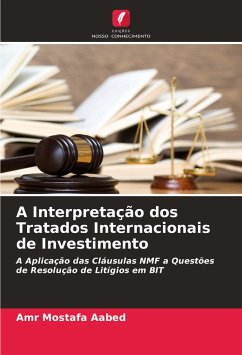 A Interpretação dos Tratados Internacionais de Investimento - Mostafa Aabed, Amr