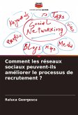 Comment les réseaux sociaux peuvent-ils améliorer le processus de recrutement ?