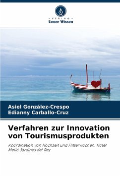 Verfahren zur Innovation von Tourismusprodukten - González-Crespo, Asiel;Carballo-Cruz, Edianny