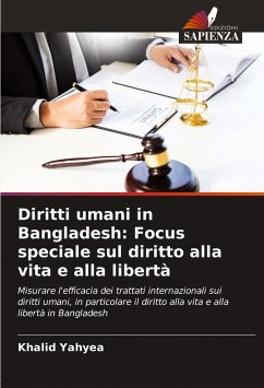 Diritti umani in Bangladesh: Focus speciale sul diritto alla vita e alla libertà - Yahyea, Khalid