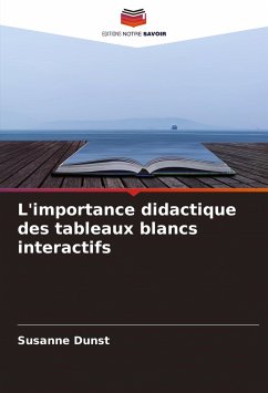 L'importance didactique des tableaux blancs interactifs - Dunst, Susanne