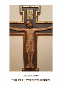 Der Kreuzweg des Herrn (eBook, ePUB) - Kahlefeld, Heinrich