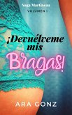 Devuélveme mis bragas (Martineau, #1) (eBook, ePUB)