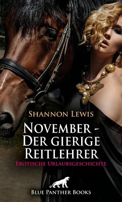 November – Der gierige Reitlehrer   Erotische Urlaubsgeschichte (eBook, ePUB) - Lewis, Shannon