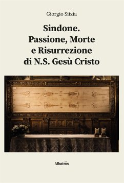 Sindone. Passione, Morte e Risurrezione di N.S. Gesù Cristo (fixed-layout eBook, ePUB) - Sitzia, Giorgio