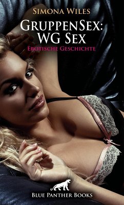 GruppenSex: WG Sex   Erotische Geschichte (eBook, PDF) - Wiles, Simona