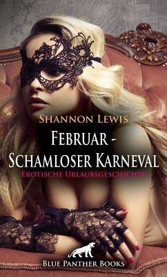Februar - Schamloser Karneval   Erotische Urlaubsgeschichte (eBook, PDF) - Lewis, Shannon