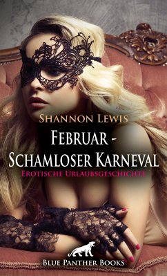 Februar - Schamloser Karneval   Erotische Urlaubsgeschichte (eBook, ePUB) - Lewis, Shannon