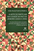 A arte de partejar na cidade do Rio de Janeiro (1830 a 1900) (eBook, ePUB) A arte de partejar na cidade do Rio de Janeiro (1830 a 1900) (eBook, ePUB)