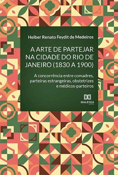 Cover A arte de partejar na cidade do Rio de Janeiro (1830 a 1900) (eBook, ePUB)