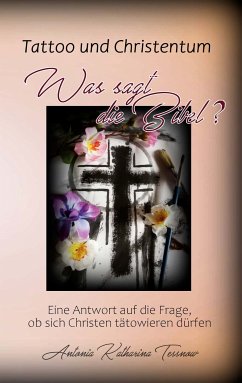 Tattoo und Christentum - Was sagt die Bibel? (eBook, ePUB)