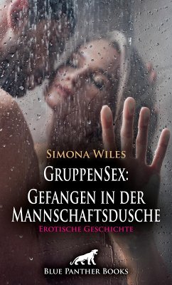 GruppenSex: Gefangen in der Mannschaftsdusche   Erotische Geschichte (eBook, ePUB) - Wiles, Simona