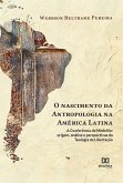 O nascimento da Antropologia na América Latina (eBook, ePUB)