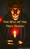 The Way of the True Magus (eBook, ePUB)