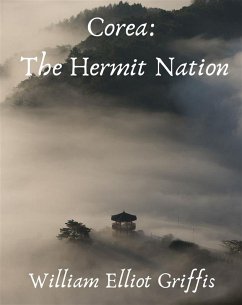 Corea: The Hermit Nation (eBook, ePUB) - William Elliot, Griffis