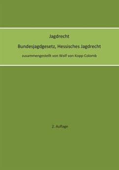 Jagdrecht Bundesjagdgesetz, Hessisches Jagdrecht (2. Auflage) (eBook, ePUB)