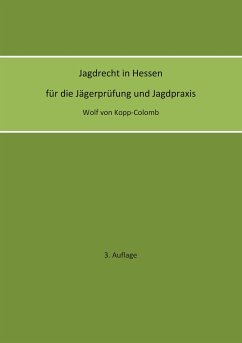 Jagdrecht in Hessen für die Jägerprüfung und die Jagdpraxis (3. Auflage) (eBook, ePUB)