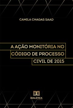 A Ação Monitória no Código de Processo Civil de 2015 (eBook, ePUB) - Saad, Camila Chagas