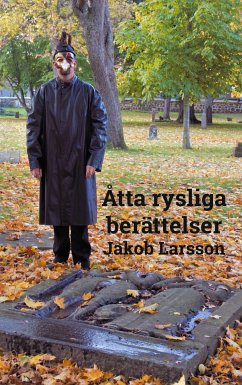 Åtta rysliga berättelser (eBook, ePUB) - Larsson, Jakob
