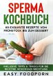 Sperma Kochbuch: 69 exquisite Rezepte... - Bild 1