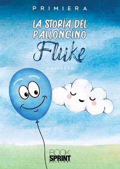 La storia del palloncino Fluke (eBook, ePUB) - Primiera, Primiera