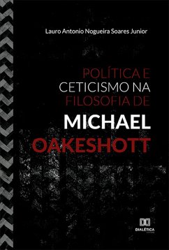 Cover Política e Ceticismo na Filosofia de Michael Oakeshott (eBook, ePUB)