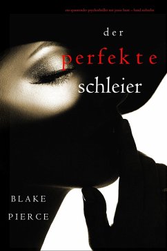 Der Perfekte Schleier (Ein spannender Psychothriller mit Jessie Hunt-Band Siebzehn) (eBook, ePUB) - Pierce, Blake