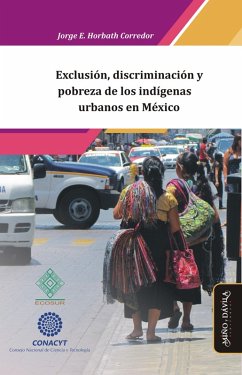 Cover Exclusión, discriminación y pobreza de los indígenas urbanos en México (eBook, ePUB)