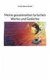 Meine gesammelten lyrischen Werke und Gedichte (eBook, ePUB)