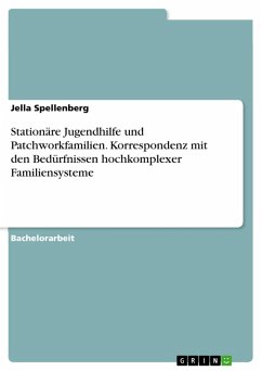 Stationäre Jugendhilfe und Patchworkfamilien. Korrespondenz mit den Bedürfnissen hochkomplexer Familiensysteme (eBook, PDF) - Spellenberg, Jella