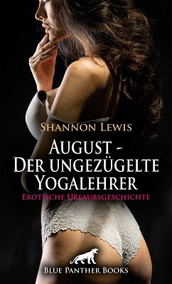 August - Der ungezügelte Yogalehrer   Erotische Urlaubsgeschichte (eBook, ePUB) - Lewis, Shannon