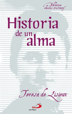 Historia de un alma (eBook, ePUB) - De Lisieux, Santa Teresa