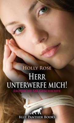 Cover Herr unterwerfe mich! Erotische SM-Geschichte (eBook, ePUB)