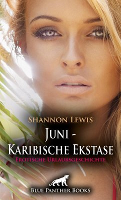 Juni - Karibische Ekstase   Erotische Urlaubsgeschichte (eBook, PDF) - Lewis, Shannon