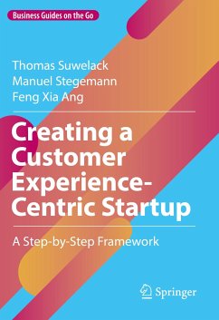 Creating a Customer Experience-Centric Startup (eBook, PDF) - Suwelack, Thomas; Stegemann, Manuel; Ang, Feng Xia