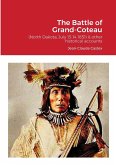 The Battle of Grand-Coteau (North Dakota, July 13-14 1851) & other historical accounts.