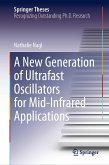 A New Generation of Ultrafast Oscillators for Mid-Infrared Applications (eBook, PDF)