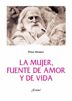 La mujer, fuente de amor y de vida (eBook, ePUB) - Deunov, Peter