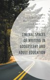 Liminal Spaces of Writing in Adolescent and Adult Education (eBook, ePUB)