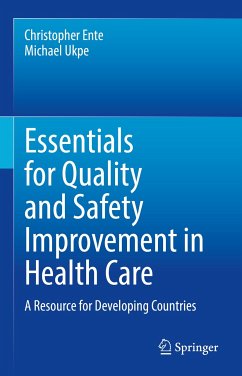 Essentials for Quality and Safety Improvement in Health Care (eBook, PDF) - Ente, Christopher; Ukpe, Michael