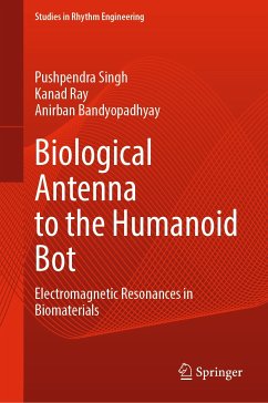 Biological Antenna to the Humanoid Bot (eBook, PDF) - Singh, Pushpendra; Ray, Kanad; Bandyopadhyay, Anirban