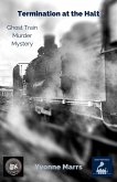 Termination at the Halt, Ghost Train Murder Mystery (eBook, ePUB)