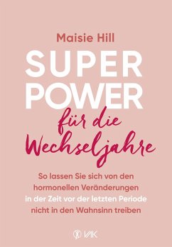 Superpower für die Wechseljahre (eBook, ePUB) - Hill, Maisie